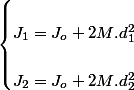 \begin{cases}
 \\ J_{1}=J_{o}+2M.d_{1}^{2}\\
 \\ J_{2}=J_{o}+2M.d_{2}^{2}
 \\ \end{cases}